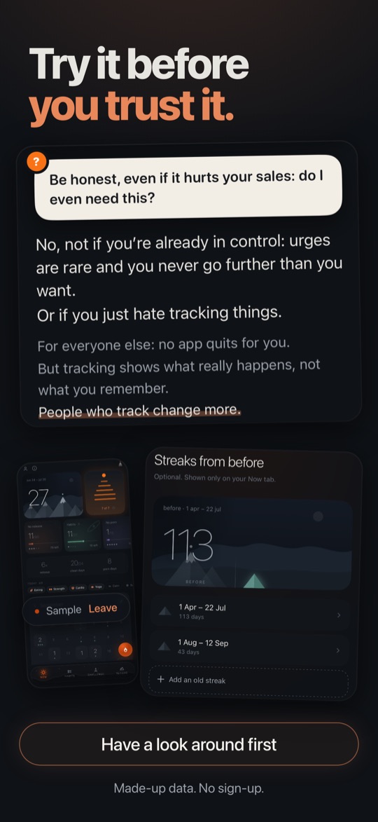 Try it before you trust it. The founder’s honest answer to do I even need this, old streaks brought over, and the whole app with made-up data behind a Have a look around first button.